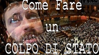 Come fare un COLPO DI STATO allitaliana [upl. by Remas]