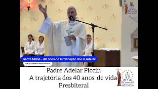 Padre Adelar Piccin conta um pouco dos seus 40 anos de Ministério Presbiteral [upl. by Rotkiv]