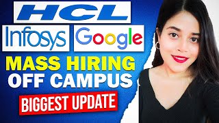 🔥INFOSYS HCL GOOGLE MASS HIRING ANNOUNCED  FRESHERS JOBS  OFF CAMPUS OPPORTUNITY🔥 [upl. by Tracay]