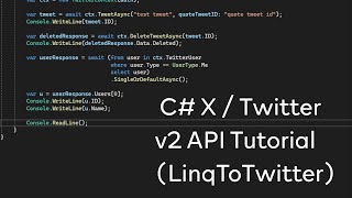 C  Twitter  X API v2 LinqToTwitter Tutorial [upl. by Ayalahs505]