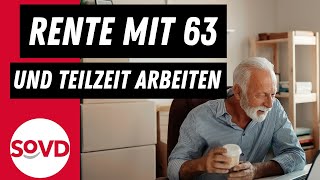 Rente mit 63 und Teilzeit arbeiten [upl. by Fredella]