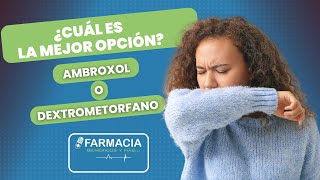 Ambroxol o Dextrometorfano ¿Cuál es la Mejor Opción para tu Tos  Farmacias Genéricos y Más [upl. by Canty]