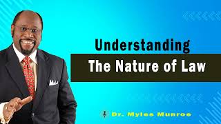 Understanding The Nature of Law 🔴 Dr Myles Munroe Teaching [upl. by Sapienza15]