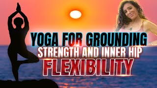 Yoga for Grounding Strength and Inner Hip Flexibility English🇬🇧  Advanced [upl. by Jaf644]