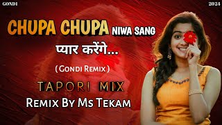 Chupa Chupa Niwa Sang Re Pyar Karenge  New Gondi Tapori Mix  Dj Ms Tekam Remix Song [upl. by Mallina443]