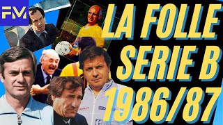 La FOLLE SERIE B 198687 il campionato dei grandi ALLENATORI [upl. by Ahseiat]