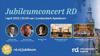 TERUGKIJKEN Jubileumconcert Reformatorisch Dagblad  Loolaankerk Apeldoorn  1 april 2022  RD [upl. by Maurine]