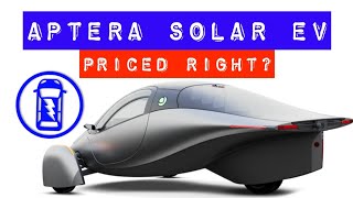 How Much is Too Much for an Aptera Solar EV aptera [upl. by Valenba]