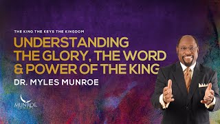 Exploring Kingdom Authority Dr Myles Munroe On The Words Power amp Glory  MunroeGlobalcom [upl. by Beverlee]