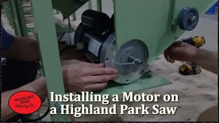 Installing a Motor on a Highland Park saw [upl. by Hoover99]