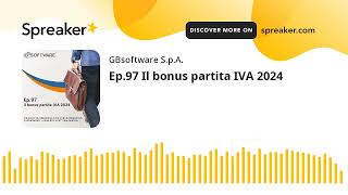 Ep97 Il bonus partita IVA 2024 [upl. by Dnalyram]