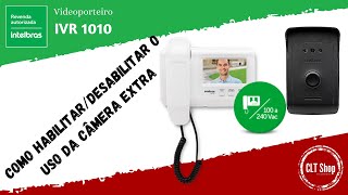 Como habilitardesabilitar o uso da câmera extra no IVR 1010  Intelbras  CLT Shop [upl. by Asyla]