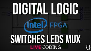 Learning FPGA Together Part 2 Switches Lights and Multiplexers [upl. by Sidonnie928]