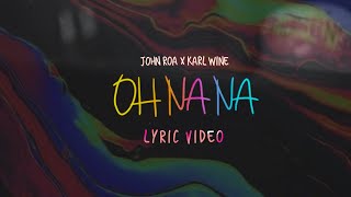 Karl Wine X John Roa OH NA NA Tribalkush [upl. by Edris]