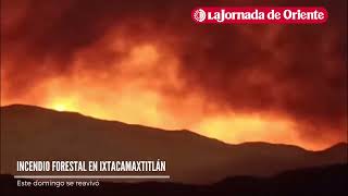 Así se observa el incendio forestal que este domingo se reavivó en Ixtacamaxtitlán [upl. by Sharpe151]