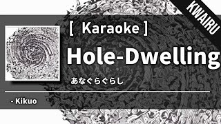 Karaoke HoleDwelling  Kikuo [upl. by Kacy]