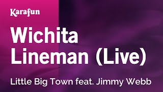 Wichita Lineman Live  Little Big Town amp Jimmy Webb  Karaoke Version  KaraFun [upl. by Hinkle256]