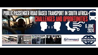 6 June 2024  Public Passenger Road Based Transport in South Africa  Challenges and Opportunities [upl. by Siana]