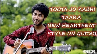 TOOTA JO KABHI TARA  HD  UNPLUGGED COVER  NEW HEARTBEAT GUITARING  ATIF ASLAM SONG BY AMAAN SHAH [upl. by Rabma737]