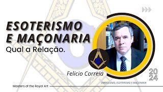 Esoterismo e Maçonaria Qual A Relação Felicio Correia [upl. by Mandych384]