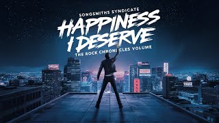 Songsmiths Syndicate  quotHappiness I Deservequot  The Rock Chronicles Volume  Song About Happiness [upl. by Grazia]