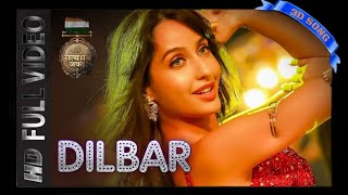 DILBAR Full Song  dilbar dilbar song  dilbar dilbar 3d song  John Abraham Nora Fatehi  dilbar [upl. by Remark]