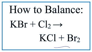 How to Balance KBr  Cl2  KCl  Br2 Potassium bromide  Chlorine gas [upl. by Dagny]