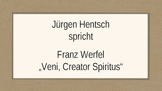 Franz Werfel „Veni Creator Spiritus“ [upl. by Meagher]