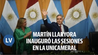 MARTÍN LLARYORA INAUGURÓ LAS SESIONES EN LA UNICAMERAL QUÉ DIJO [upl. by Moser]