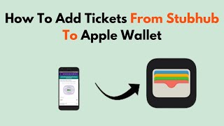 How To Add Tickets From Stubhub To Apple Wallet [upl. by Labinnah164]