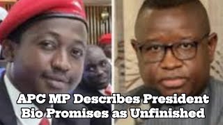 APC MP Describes President Bio Promises as Unfini [upl. by Eseerahs]