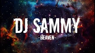 DJ Sammy  Heaven Lyrics [upl. by Yoshi]