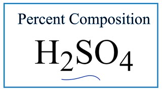 How to Find the Percent Composition by Mass for H2SO4 Sulfuric acid [upl. by Zorine]