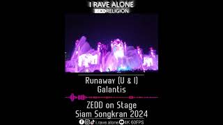 Runaway U amp I  Galantis ZEDD Live Siam Songkran Music Festival 2024 [upl. by Lonergan]