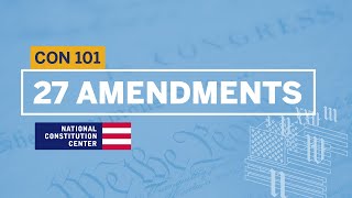 27 Amendments Walkthrough  Constitution 101 [upl. by Ladnor]