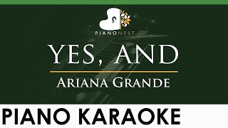 Ariana Grande  yes and  LOWER Key Piano Karaoke Instrumental [upl. by Ynna]