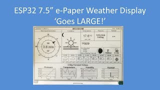 Tech Note 100  ESP32 75” ePaper Weather Display  Goes Large [upl. by Elletnwahs]