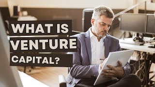 What is Venture Capital Explained in Simple Terms [upl. by Shiroma]