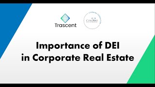 The Importance of DEI in Corporate Real Estate [upl. by Currie709]