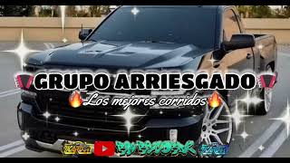 ✨GRUPO ARRIESGADO❌los corridos mas chingones🔊mix 2022 para pistear🍺 [upl. by Shakti]