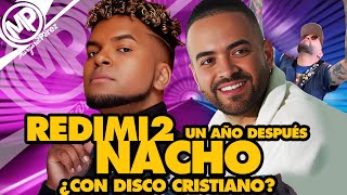 REDIMI2 un año despuésNACHO ¿Vendrá con disco cristiano [upl. by Nosirrah]