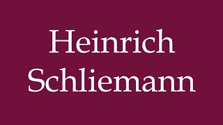 How to Pronounce Heinrich Schliemann Correctly in German [upl. by Lednahc]