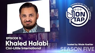 ON TAP Presented by FCSI The Americas  S55 – Khaled Halabi [upl. by Alleon]