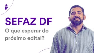 Concurso SEFAZ DF O que esperar do próximo edital [upl. by Liuqa665]