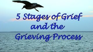 5 Stages of Grief and the Grieving Process [upl. by Miguela]