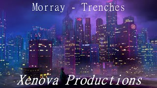 Morray  Trenches 𝙨𝙡𝙤𝙬𝙚𝙙  𝙧𝙚𝙫𝙚𝙧𝙗 [upl. by Brian]