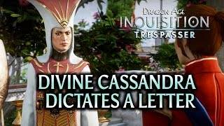 Dragon Age Inquisition  Trespasser DLC  Divine Cassandras hilarious dictated letter [upl. by Yuille604]