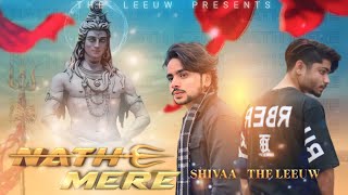 𝐍𝐀𝐓𝐇 𝐌𝐄𝐑𝐄  LEEUW SHIVAAOfficial Video bholenath mahadevsong mahadev haryanvisong [upl. by Rana630]