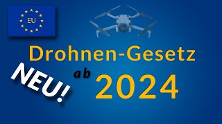 EU Drohnenverordnung  Änderungen ab 2024 für alle Drohnen und Drohnenklassen [upl. by Sella972]