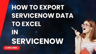 How To Export Data To Excel in ServiceNow [upl. by Harod]